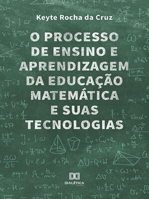 cover image of O processo de ensino e aprendizagem da educação matemática e suas tecnologias